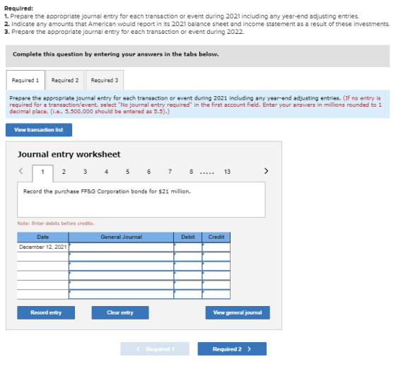 Requlred: 1. Prepare the appropriate journal entry for each transaction or event during 2021 including any year-end adjusting