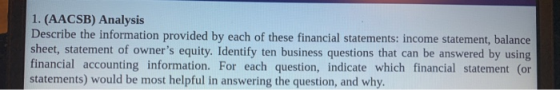 1. (AACSB) Analysis Describe the information provided by each of these financial statements: income statement, balance sheet,