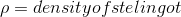 p= densityofstelingot