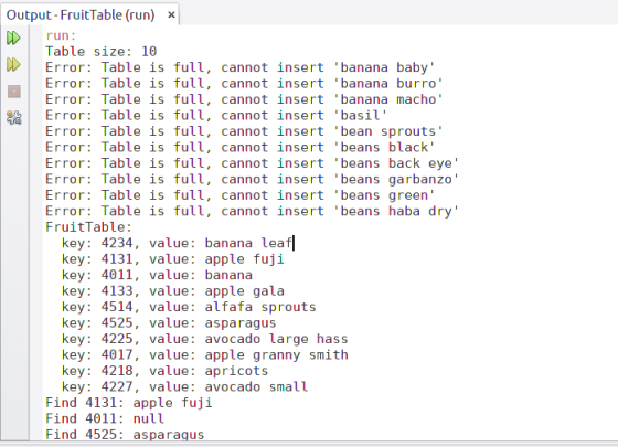 Output - Fruit Table (run) x run: Table size: 10 Error: Table is full, cannot insert banana baby Error: Table is full, cann