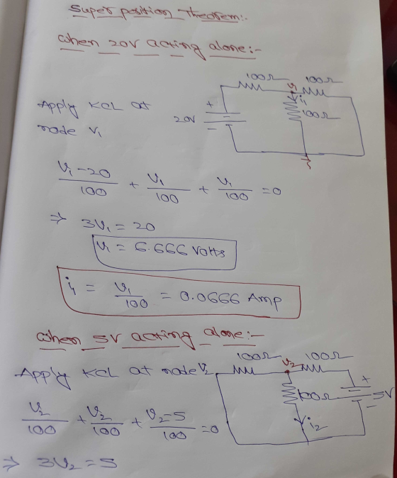 Super position Theorem: when zor acting acting alone in Apply KOL act node v V-20 loo > 34, = 20 les 6.666 volts = 0.0666 Amp