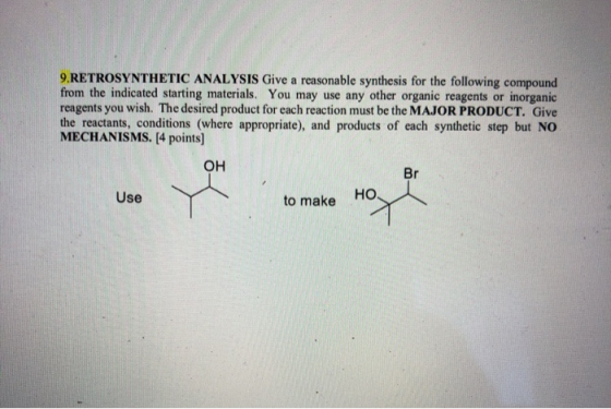 9.RETROSYNTHETIC ANALYSIS Give a reasonable synthesis for the following compound from the indicated starting materials. You m