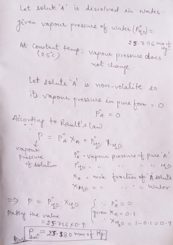 Let solute A is dissolved ein wates. given vapour pressure of water (Pro) = 25.756 mm of At constant (250) temp, vapour pre