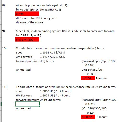 8) a) No UK pound appreciate against US$ b) No US$ appreciate against AUS$ c) Yes d) Forward for INR is not given d) None of