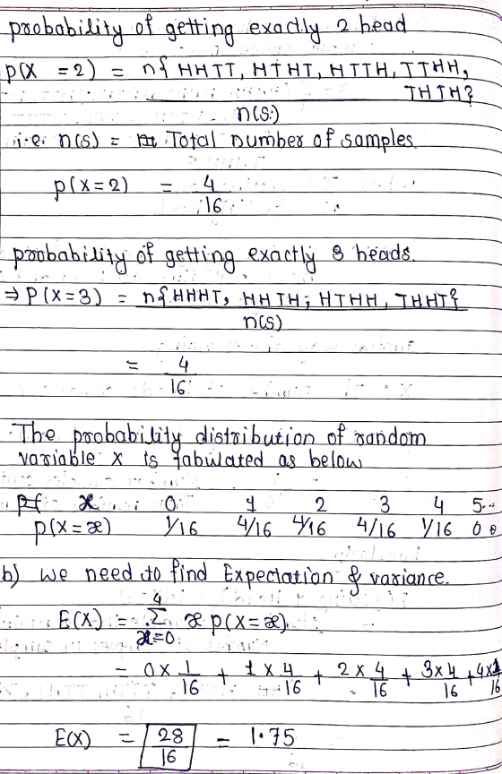 = 2 s probability of getting exadly 2 bead pex n & HHTT, HTHI HITH, ITHH, THTH} nes:) p Total number of samples. p(x= 2) 4 si