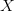 X