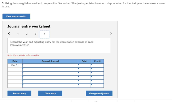 3. Using the straight-line method, prepare the December 31 adjusting entries to record depreciation for the first year these
