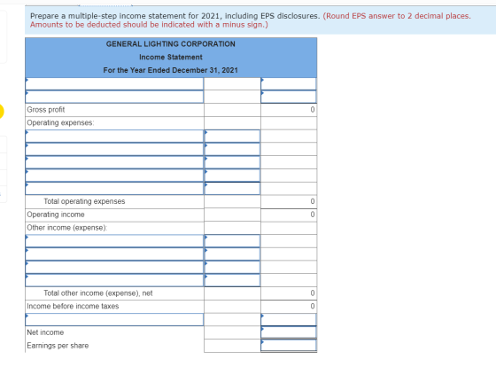 Prepare a multiple-step income statement for 2021, including EPS disclosures. (Round EPS answer to 2 decimal places. Amounts