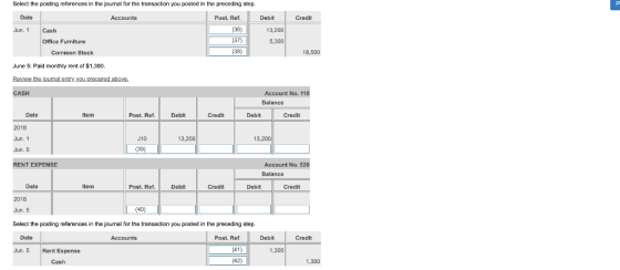 Credit Select the posting references in the journal for the transaction you posted in the preceding step. Date Accounts Post.