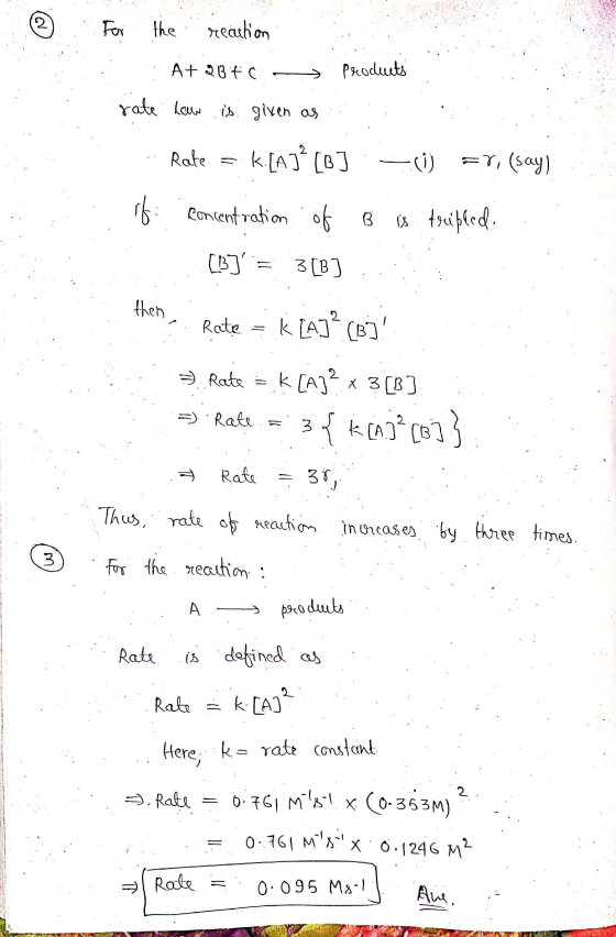 © For the reaction : A+ 2B+C Products rate law is given as Rate = K[^]*[B] -() =Y, (say) if concentration of B is tripled. .