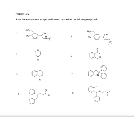 Problem set 2 Show the retrosynthetic analysis and forward synthesis of the following compounds. H2N
