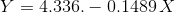 Y = 4.336.- 0.1489 \, X