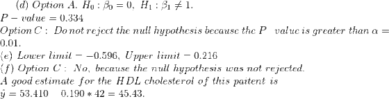 (d) Option A. Ho: Bo = 0, H1 : 81 +1. P - value = 0.334 Option C: Do not reject the null hypothesis because the P-value is gr