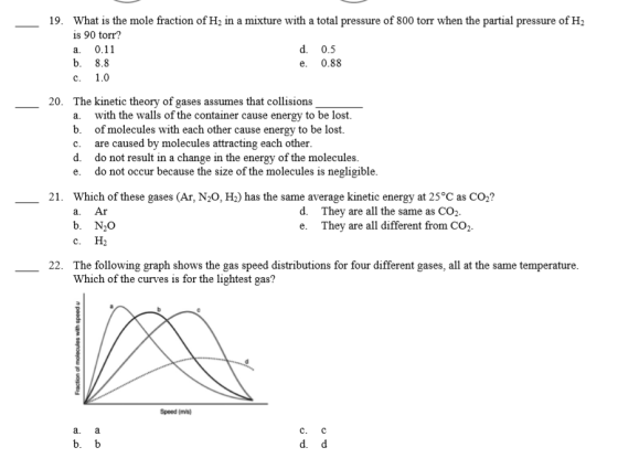 19. What is the mole fraction of H, in a mixture with a total pressure of 800 torr when the partial pressure of H2 is 90 torr