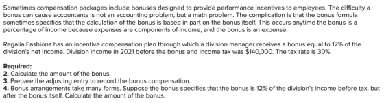 Sometimes compensation packages include bonuses designed to provide performance incentives to employees. The difficulty a bon