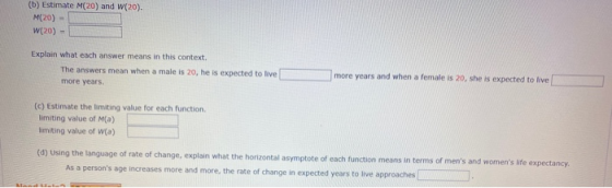 (b) Estimate M(20) and W(20). M(20) W(20) = Explain what each answer means in this context. The answers mean when a male is 2