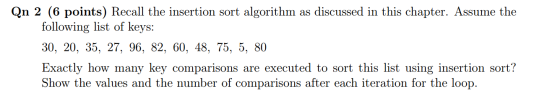 Recall the insertion sort algorithm as discussed i