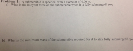 A submersible is spherical with a diameter of 4.00
