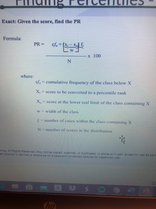 ILIUIUS CICEUILIICS - Exact: Given the score, find the PR Formula: PR- of+ -------X 100 where: cf. - cumulative frequency of