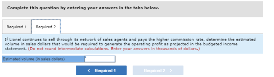 Complete this question by entering your answers in the tabs below. Required 1 Required 2 If Lionel continues to sell through