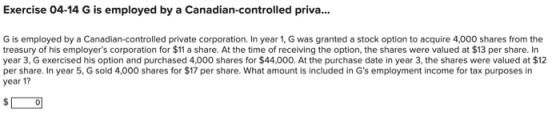 Exercise 04-14 G is employed by a Canadian-controlled priva... G is employed by a Canadian-controlled private corporation. In