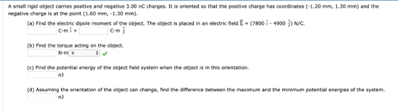 A small rigid object carries positive and negative 3.00 nC charges. It is oriented so that the positive charge has coordinate