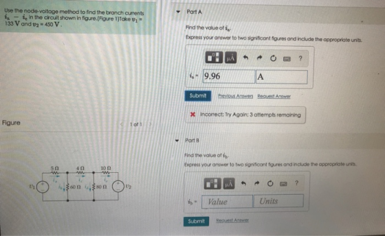 Use the node-voltoge method to find the branch currents i ie In the circuit shown in figure.(Figure 1)Take vi 133 V and v2 45