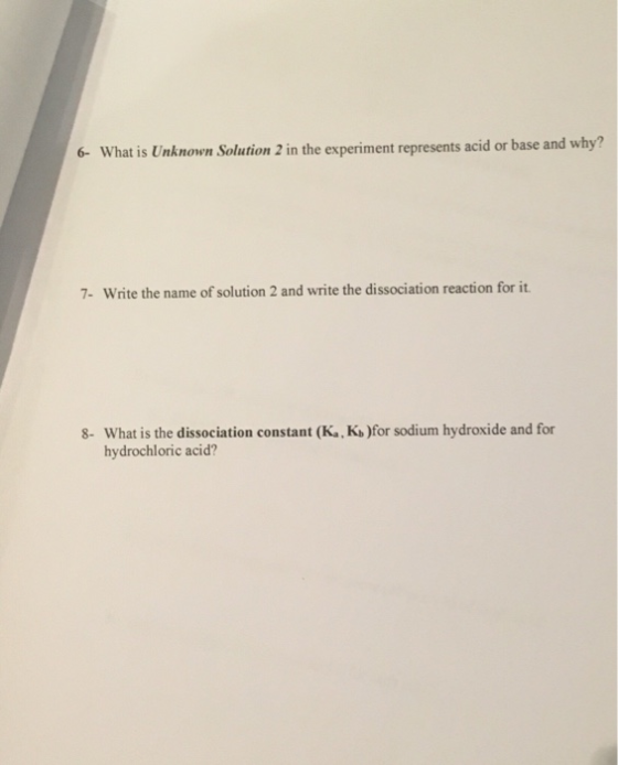 6- What is Unknown Solution 2 in the experiment represents acid or base and why? 7- Write the name of solution 2 and write th