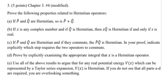 3. (5 points) Chapter 3. #4 (modified). Prove the following properties related to Hermitian operators: (a) If Ô and 6 are Her
