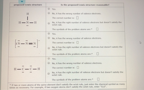 proposed Lewis structure Is the proposed Lewis structure reasonable? Yes. No, it has the wrong number of valence electrons. T