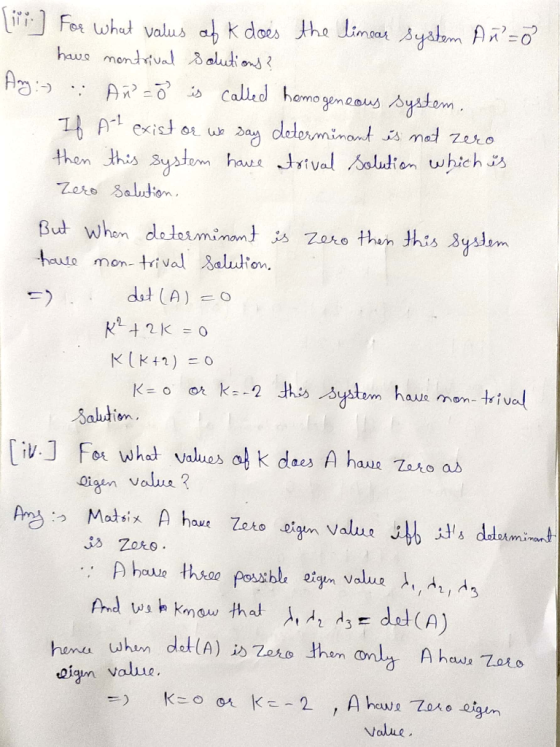 [1] For What valus of k does the linear system Ano have montrival solutions? Amy :-) : An=0 is called homogeneous system. If