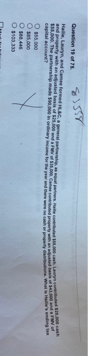 Question 19 of 75. S SSY property with an adjusted basis of 543,000 and a FMV of Hailie, Lauryn, and Camee formed HL&C, a gen