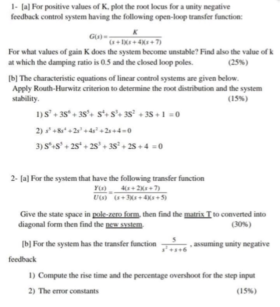 1- [a] For positive values of K, plot the root locus for a unity negative feedback control system having the following open-l