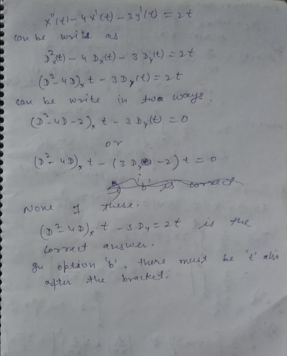can be x(t)- 4 x (t) – 3y(0 = 2t write 3? (t) - 4 Dylt) – 3 Dj (t) = 2t (2²4D), t - 3 Dy(t) = 2t write in two ways (DEUD-2
