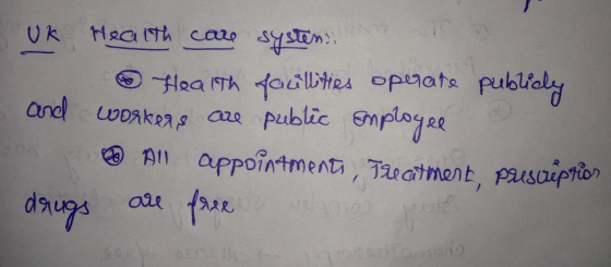 UK Health care system Health facillities operate publicly and workers are public employee * All appointments, Treatment, Pres