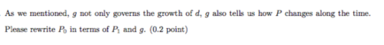 As we mentioned, g not only governs the growth of d, g also tells us how P changes along the time. Please rewrite P, in terms