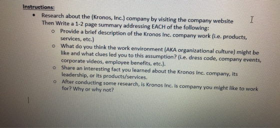 Instructions: .Research about the (Kronos, Inc.) company by visiting the company website Then Write a 1-2 page summary addres