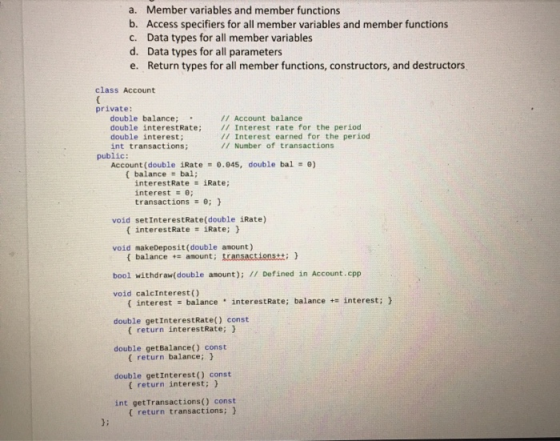 a. Member variables and member functions b. Access specifiers for all member variables and member functions C. Data types for