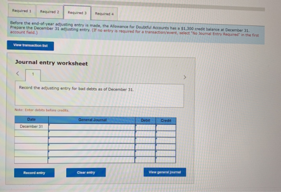 Required i Required 2 Required 3 Required 4 Before the end-of-year adjusting entry is made, the Allowance for Doubtful Accoun