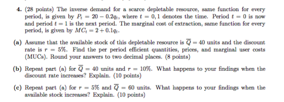4. (28 points) The inverse demand for a scarce depletable resource, same function for every period, is given by P = 20 – 0.29