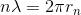 n\lambda = 2\pi r_{}n