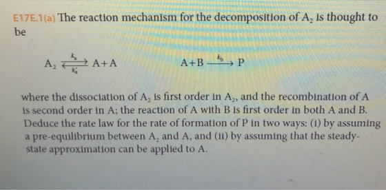 E17.1(a) The reaction mechanism for the decomposition of A, is thought to be A, A+A A+B_hit HP where the dissociation of A, i