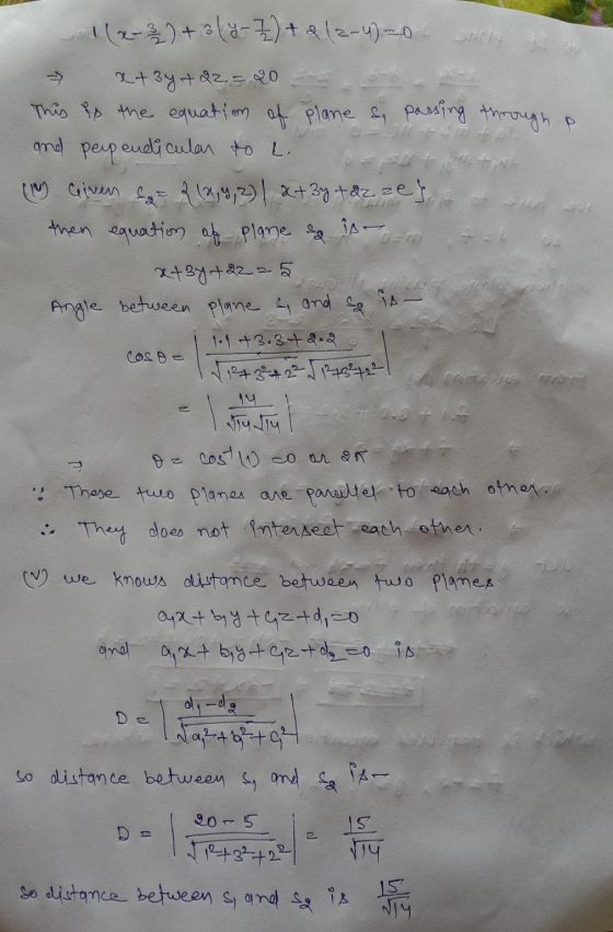 cata 1(2-2) + 33- Z)+ & 12-4)=0 x+3y +22= 20 This to the equation of plane si passing through a and perpendicular to L. = = (