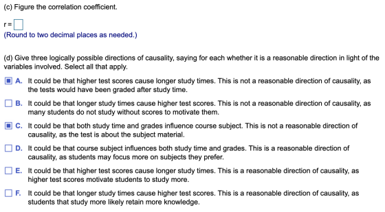 (c) Figure the correlation coefficient. r= (Round to two decimal places as needed.) (d) Give three logically possible directi
