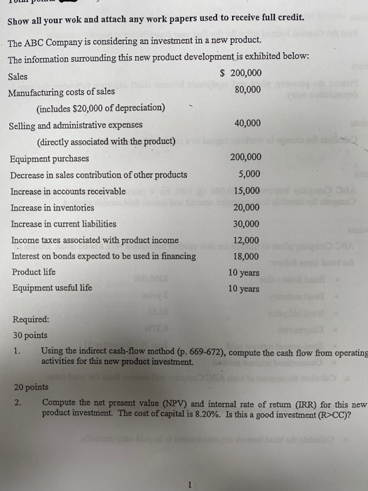 тошрошо - Show all your wok and attach any work papers used to receive full credit. The ABC Company is considering an investm