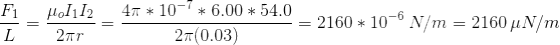 Fi Holl247 * 10-7* 6.00 * 54.0 L2r 27(0.03) = 2160 * 10-6 N/m = 2160 u N/m
