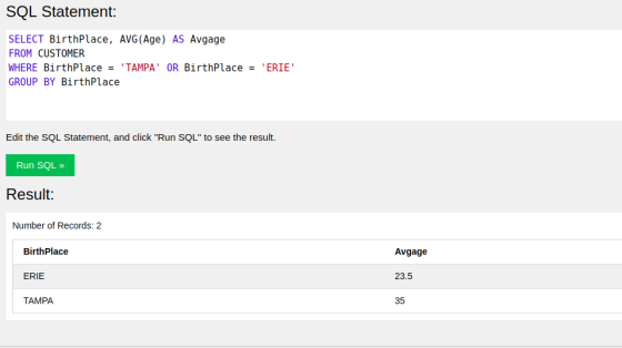 SQL Statement: SELECT BirthPlace, AVG(Age) AS Avgage FROM CUSTOMER WHERE BirthPlace TAMPA OR BirthPlace = ERIE = GROUP BY
