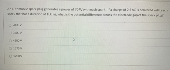 An automobile spark plug generates a power of 70 W with each spark. If a charge of 2.5 nC is delivered with each spark that h