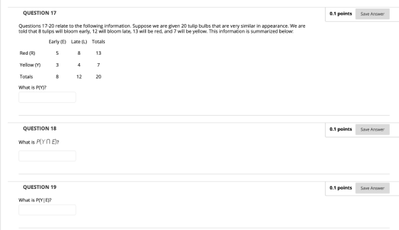 QUESTION 17 0.1 points Save Answer Questions 17-20 relate to the following information. Suppose we are given 20 tulip bulbs t