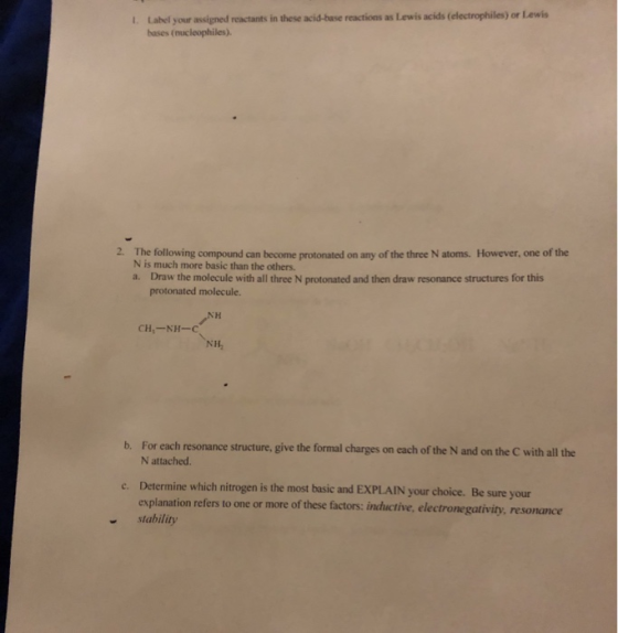 Label your assigned reactants in these acid-base reactions as Lewis acids (electrophiles) or Lewis bases (nucleophiles) 2. Th